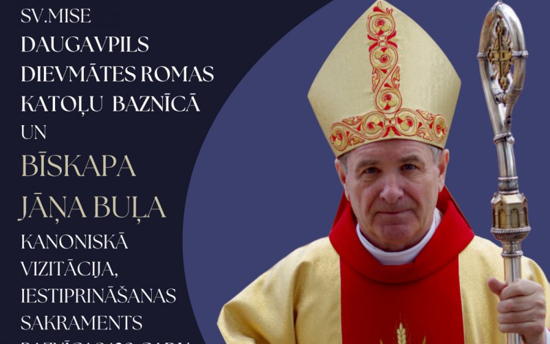 V.E. bīskapa Jāņa Buļa kanoniskā vizitācija Daugavpils Dievmātes Romas katoļu draudzē